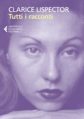 Clarice Lispector - Tutti i racconti (2021)