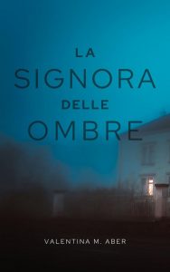 Valentina M. Aber – La signora delle Ombre (2021)