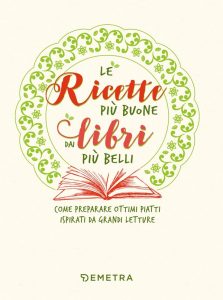 Veronica Pellegrini – Le ricette più buone dai libri più belli (2021)