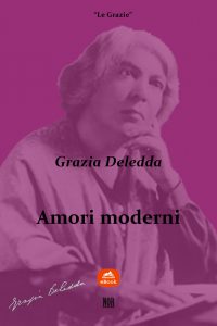 Grazia Deledda – Amori moderni (2016)