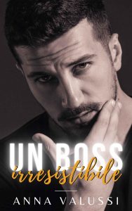 Anna Valussi – Un boss irresistibile (2021)