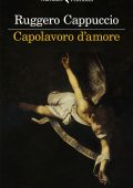 Ruggero Cappuccio - Capolavoro d'amore (2021)