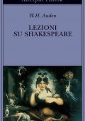 Wystan Hugh Auden - Lezioni su Shakespeare (2021)
