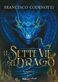 Francesco Codenotti - Le sette vie del drago (2021)
