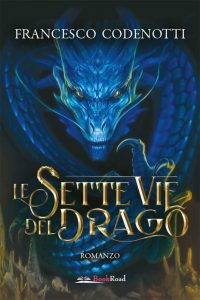 Francesco Codenotti – Le sette vie del drago (2021)