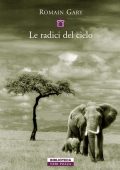Romain Gary - Le radici del cielo (2015)