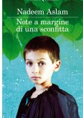 Nadeem Aslam - Note a margine di una sconfitta (2014)