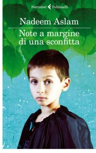 Nadeem Aslam – Note a margine di una sconfitta (2014)