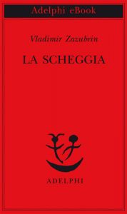 Vladimir Zazubrin – La scheggia (2014)