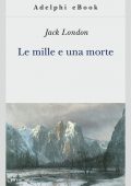 Jack London - Le mille e una morte (2014)