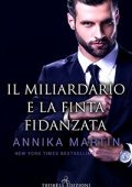Annika Martin – Billionaire Vol. 4. Il miliardario e la finta fidanzata (2021)