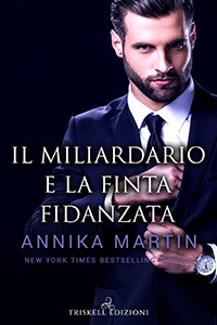 Annika Martin – Billionaire Vol. 4. Il miliardario e la finta fidanzata (2021)