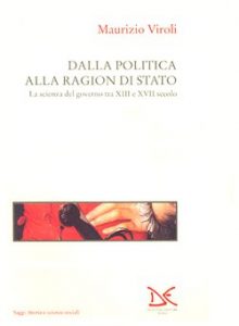 Maurizio Viroli – Dalla Politica alla Ragion di Stato (1994)