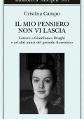 Cristina Campo - Il Mio Pensiero Non Vi Lascia (2012)