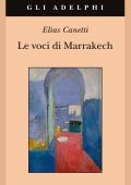 Elias Canetti - Le Voci di Marrakech (2004)