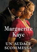 Marguerite Kaye - Un'audace scommessa (2020)