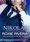Roxie Rivera - Her Russian protector Vol. 4. Nikolai (2020)