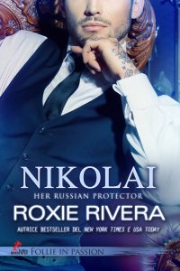Roxie Rivera – Her Russian protector Vol. 4. Nikolai (2020)