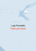 img [Luigi Pirandello] Tutto per Bene (2021)