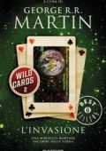 George R.R. Martin - Wild Cards 2. L'invasione (2013)
