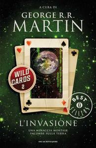 George R.R. Martin – Wild Cards 2. L’invasione (2013)