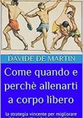 img Davide de Martin - Come quando e perchè allenarti a corpo libero (2021)