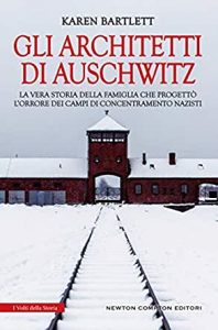 Karen Bartlett – Gli architetti di Auschwitz (2018)