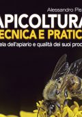 Alessandro Pistoia - Apicoltura Tecnica e Pratica Tutela dell'apiario e qualità dei suoi prodotti (2014)