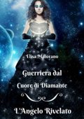 img Elisa Maiorano Driussi - Guerriera dal Cuore di Diamante Vol. 1. L