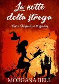 Morgana Bell - Trixie Pepperdine Mystery Vol. 12. La notte della strega (2020)