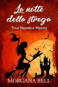 Morgana Bell – Trixie Pepperdine Mystery Vol. 12. La notte della strega (2020)