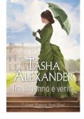 Tasha Alexander - I misteri di Lady Emily Vol. 1. Tra inganno e verità (2016)