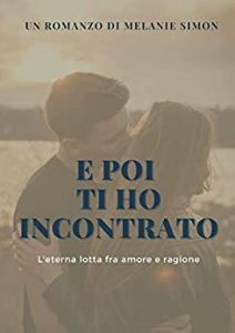 Melanie Simon – E poi ti ho incontrato (2021)