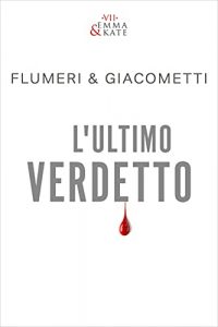 Elisabetta Flumeri e Gabriella Giacometti – Emma & Kate Vol. 7. L’ultimo verdetto (2021)