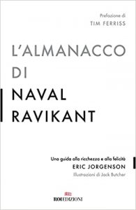 Eric Jorgenson – L’almanacco di Naval Ravikant.  Una guida alla ricchezza e alla felicità (2021) PDF