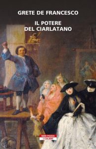 Grete De Francesco – Il potere del ciarlatano (2021)