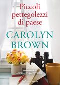 Carolyn Brown - Piccoli pettegolezzi di paese (2021)
