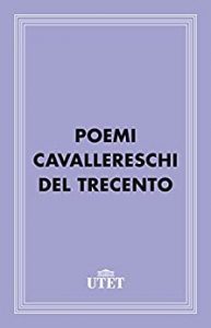 AA.VV. – Poemi cavallereschi del Trecento (2013) UTET