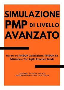 Yassine Tounsi – Simulatore di Livello Avanzato per l’Esercitazione all’Esame PMP (2021)