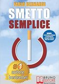 img Fabio Bernardi - Smetto Semplice: Il Sistema Definitivo Che Ti Aiuta A Smettere Di Fumare Senza