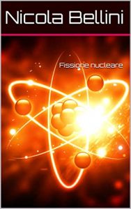 Nicola Bellini – Fissione nucleare (2022)