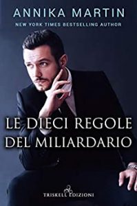 Annika Martin  – Billionaire Vol. 3. Le dieci regole del miliardario (2021)