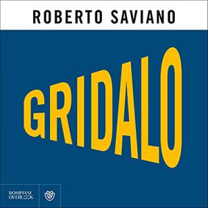 Roberto Saviano – Gridalo (2021) (mp3 – 128 kbps)