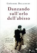 Grégoire Delacourt - Danzando sull'orlo dell'abisso (2019)