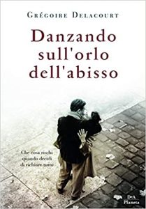 Grégoire Delacourt – Danzando sull’orlo dell’abisso (2019)