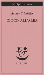 Arthur Schnitzler – Gioco all’alba (mp3 – 32 kbps)