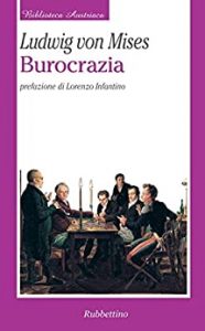 Ludwig Von Mises  – Burocrazia (2009)
