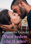 img Alessandra Cigalino - Gossip love Vol. 2. Vuoi vedere che ti amo? (2020)