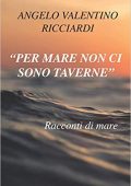 img Angelo Valentino Ricciardi - Per mare non ci sono taverne (2019)
