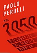 Paolo Perulli - Nel 2050 Passaggio al nuovo mondo (2021)